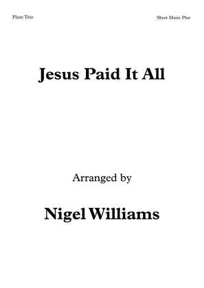 Book cover for Jesus Paid It All, for Flute Trio