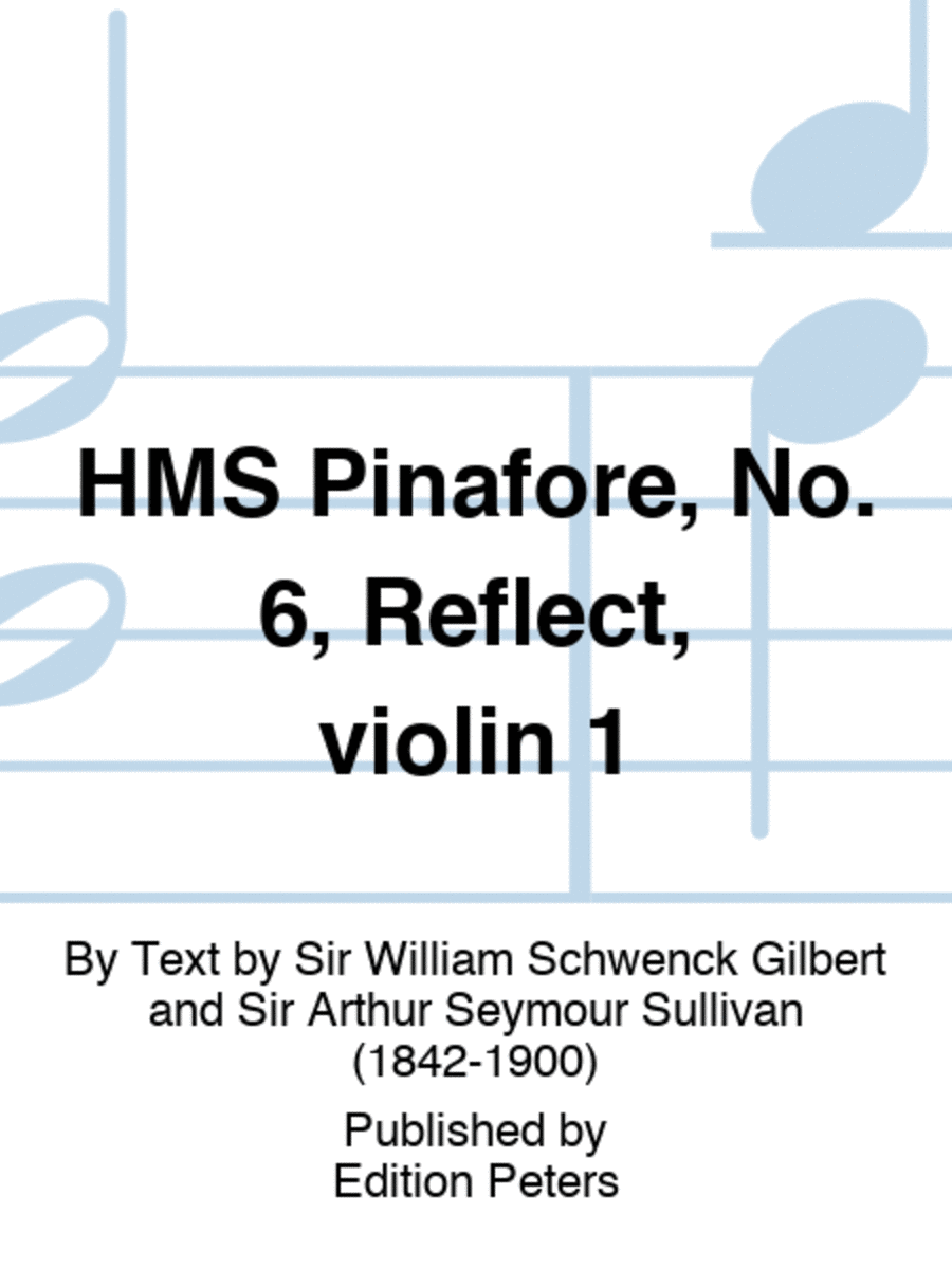 HMS Pinafore, No. 6, Reflect, violin 1 String Orchestra scores gallery preview page 1