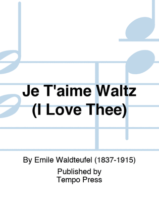 Je T'aime Waltz (I Love Thee)