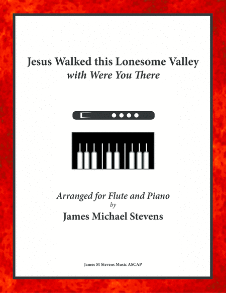 Jesus Walked this Lonesome Valley with Were You There - Flute & Piano image number null
