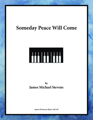 Someday Peace Will Come