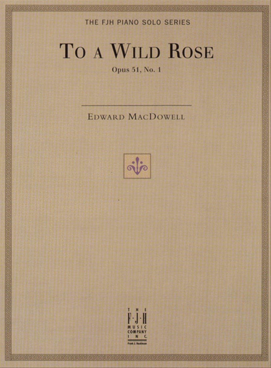 To a Wild Rose, Op. 51, No. 1