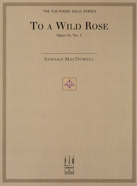To a Wild Rose, Op. 51, No. 1