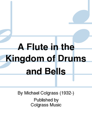A Flute in the Kingdom of Drums and Bells