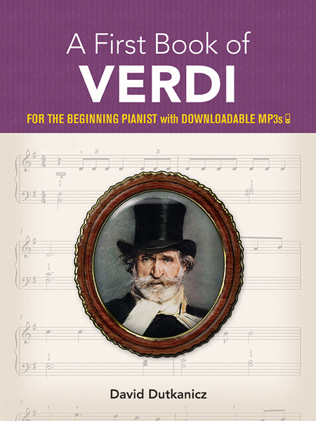 A First Book of Verdi -- For The Beginning Pianist With Downloadable MP3s
