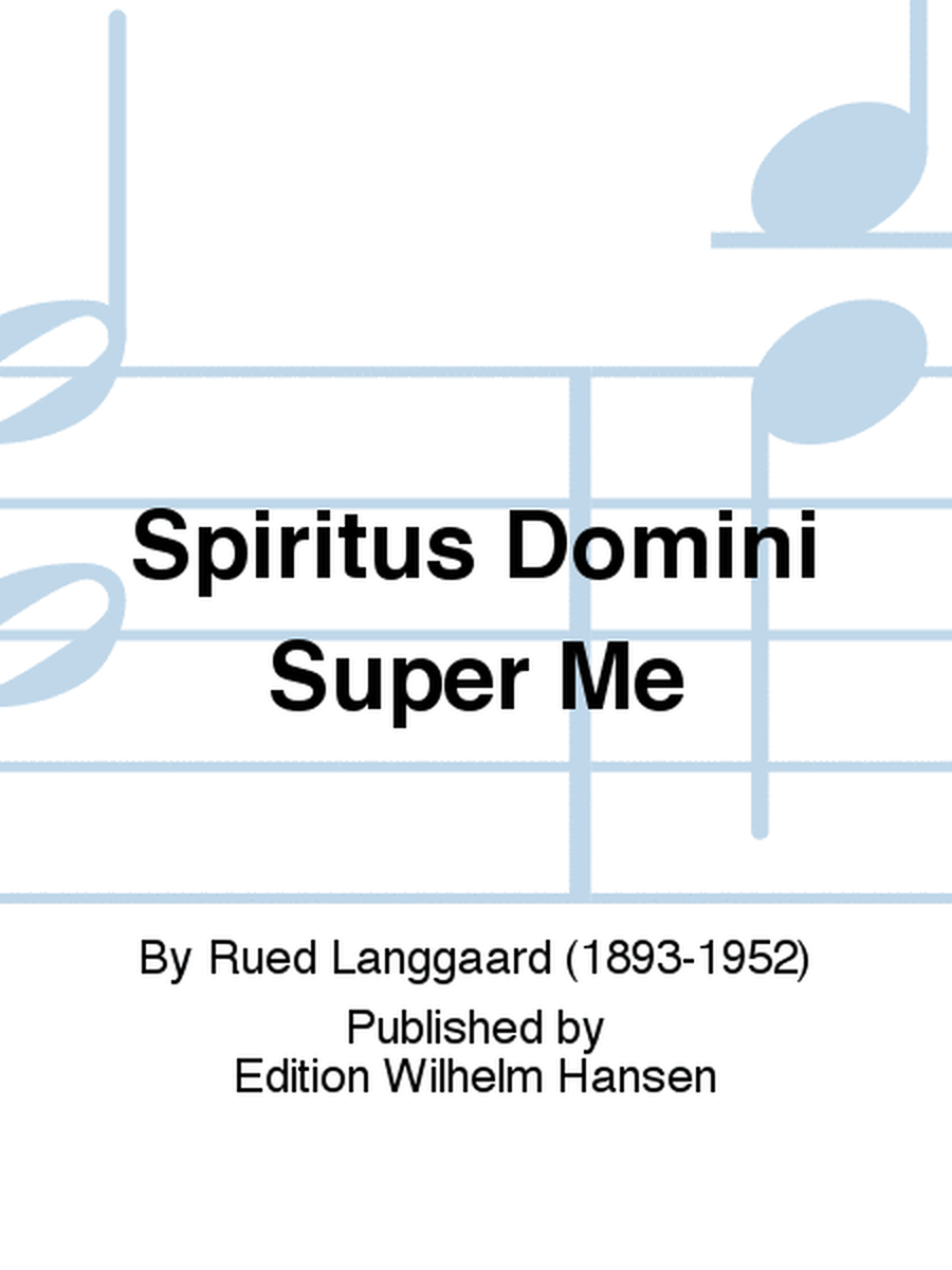 Spiritus Domini Super Me