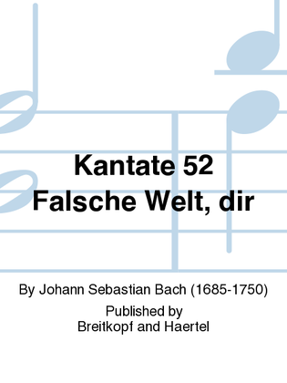 Book cover for Cantata BWV 52 "Falsche Welt, dir trau ich nicht"