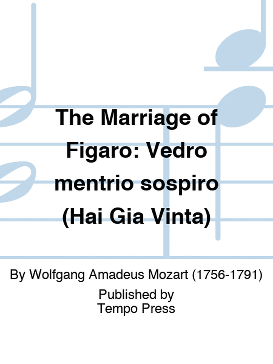 MARRIAGE OF FIGARO, THE: Vedro mentrio sospiro (Hai Gia Vinta)