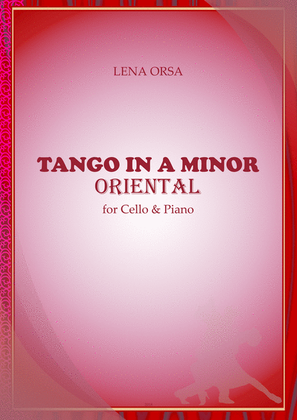 Tango in A Minor 'Oriental' for Cello and Piano