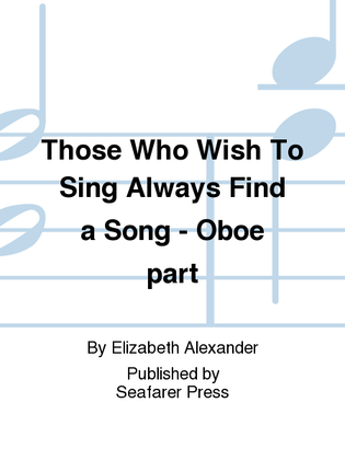 Book cover for Those Who Wish To Sing Always Find a Song - Oboe part