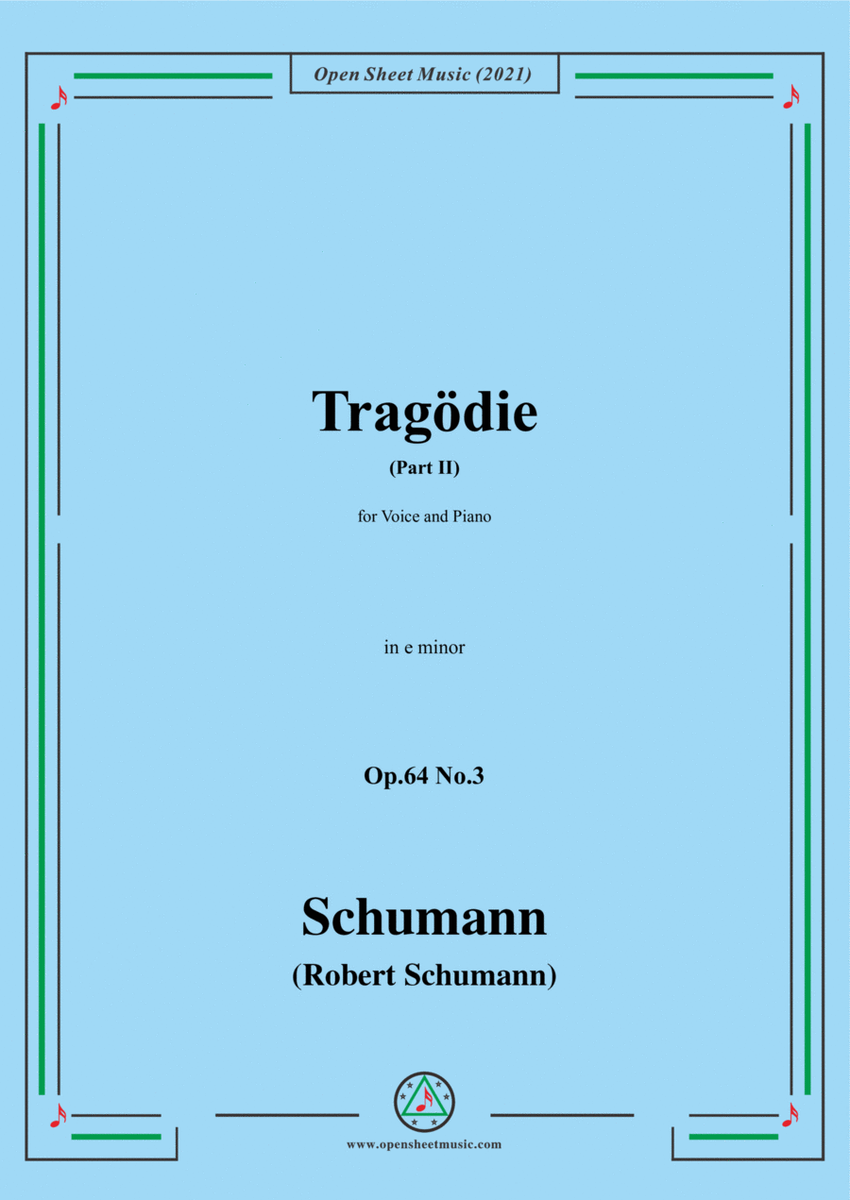 Schumann-Tragodie,Op.64 No.3(Part II),in e minor,for Voice and Piano