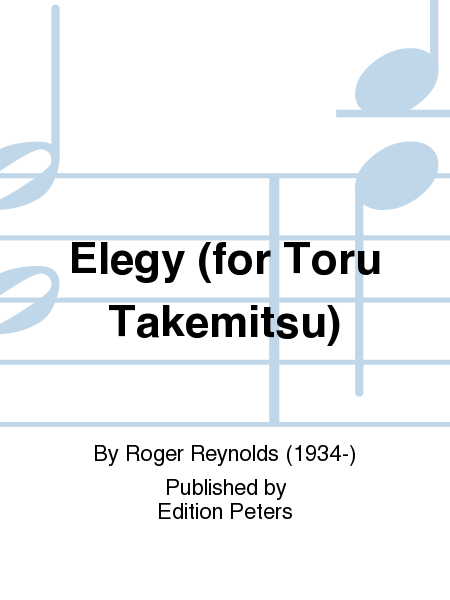 Elegy (for Toru Takemitsu)