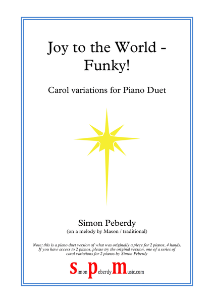 Joy to the World - Funky!, fun carol variations for piano duet by Simon Peberdy image number null