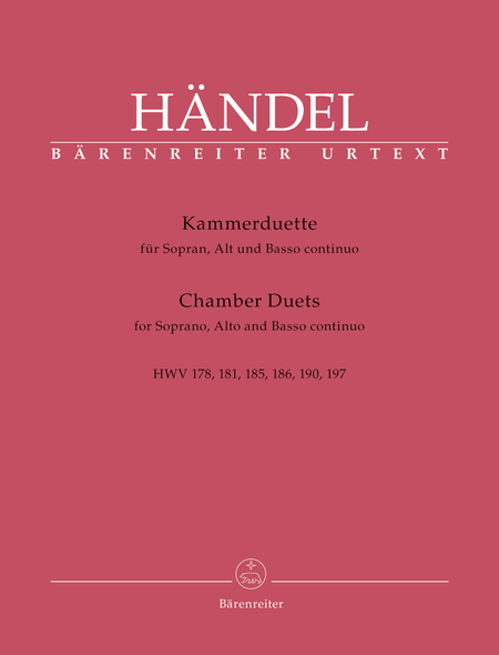Chambers Duets for Soprano, Alto and Basso continuo HWV 178, 181, 185, 186, 190, 197