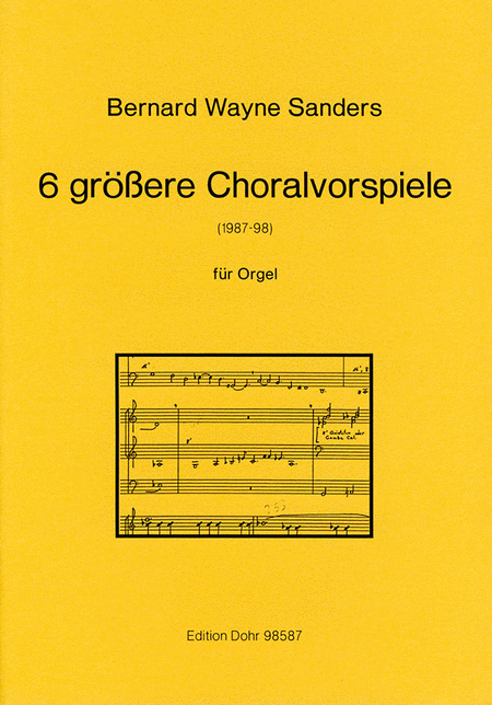 6 größere Choralvorspiele für Orgel (1987-1998)