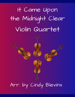 It Came Upon the Midnight Clear, for Violin Quartet