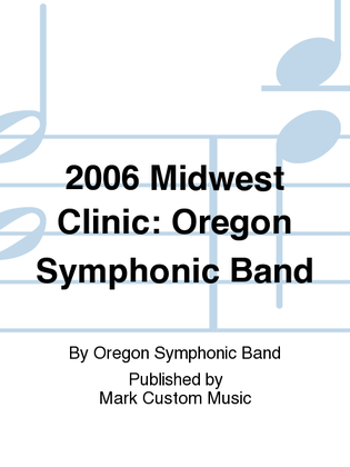 2006 Midwest Clinic: Oregon Symphonic Band