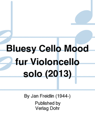Bluesy Cello Mood für Violoncello solo (2013)