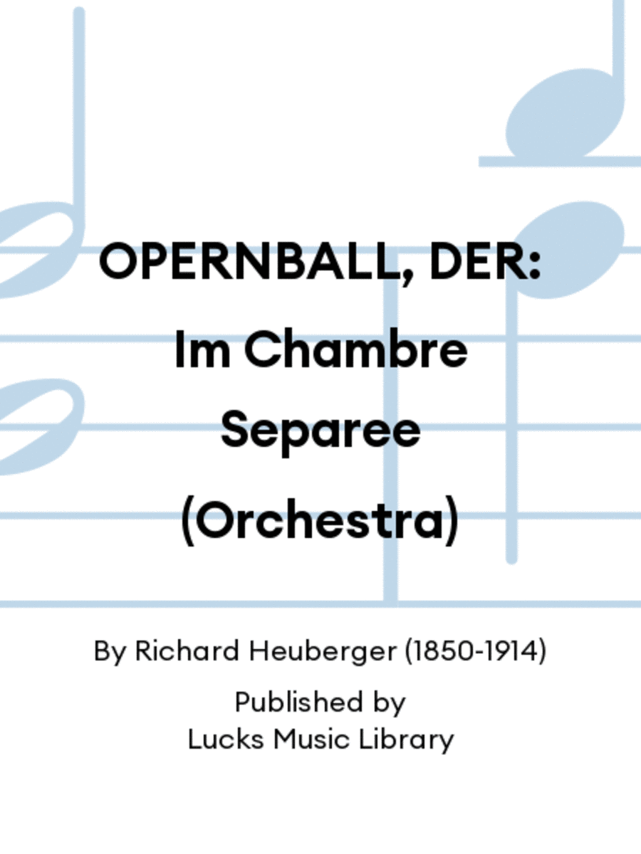 OPERNBALL, DER: Im Chambre Separee (Orchestra)