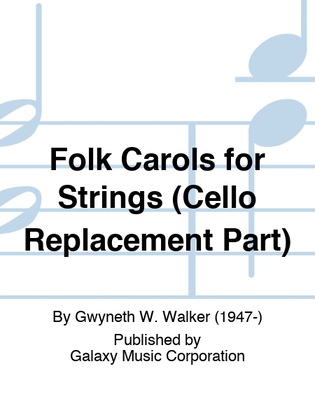 Folk Carols for Strings (Cello Replacement Part)
