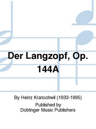 Langzopf, Der, op. 144a