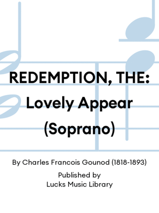 REDEMPTION, THE: Lovely Appear (Soprano)