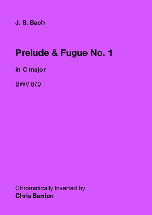 Prelude & Fugue No. 1 in C major (BWV 870) - Chromatically Inverted