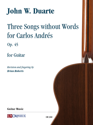 Three Songs without Words for Carlos Andrés Op. 45 for Guitar