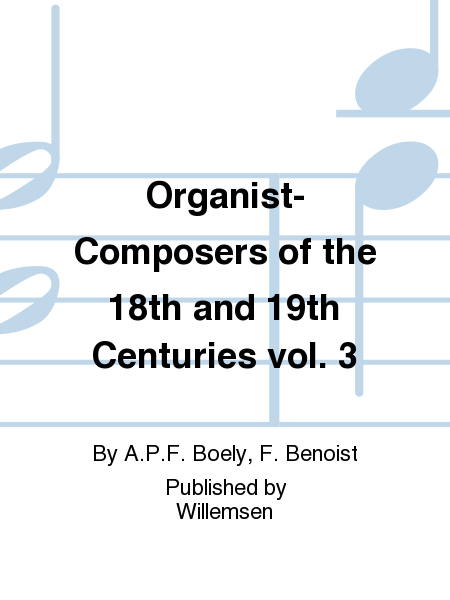Organist-Composers of the 18th and 19th Centuries vol. 3