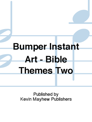 Bumper Instant Art - Bible Themes Two