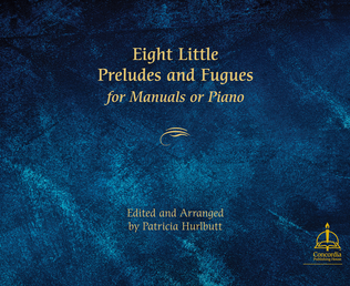 Book cover for Eight Little Preludes and Fugues for Manuals or Piano