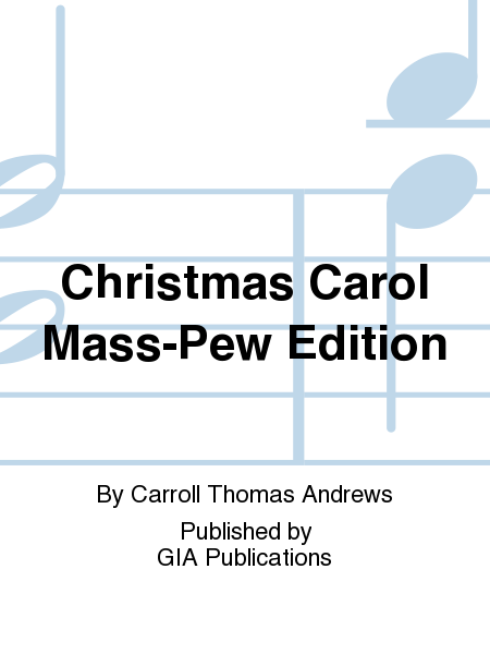Christmas Carol Mass-Pew Edition