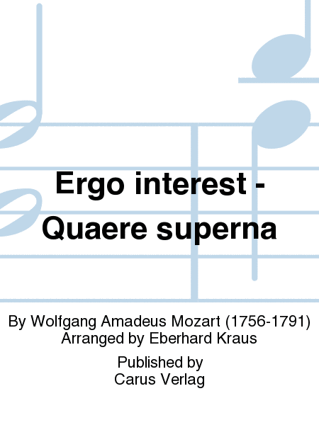 Ergo interest - Quaere superna