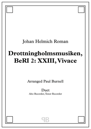 Drottningholmsmusiken, BeRI 2: XXIII, Vivace, arranged for duet: Alto and Tenor Recorder