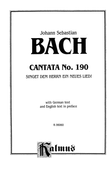 Cantata No. 190 -- Singet dem Herrn ein neues Lied!