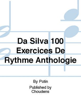 Da Silva 100 Exercices De Rythme Anthologie