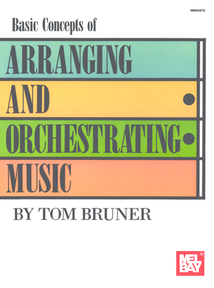 Basic Concepts Of Arranging And Orchestrating Music