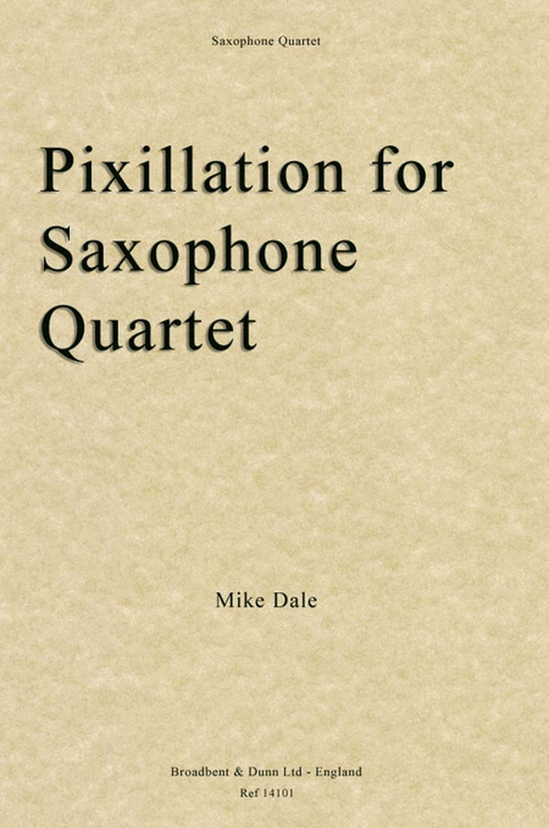 Pixillation for Saxophone Quartet