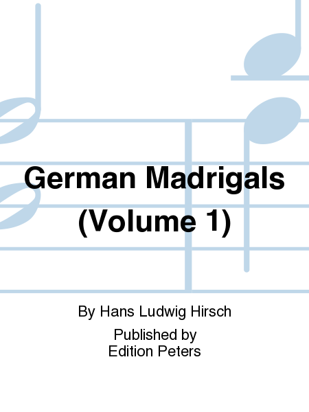 German Madrigals (Volume 1)