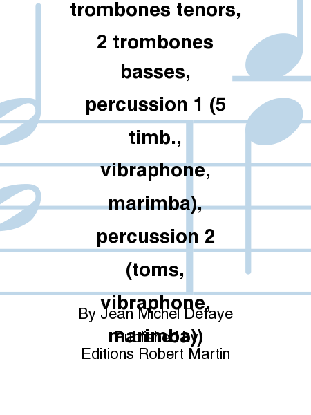 Fluctuations (trombone solo, 4 trombones tenors, 2 trombones basses, percussion 1 (5 timb., vibraphone, marimba), percussion 2 (toms, vibraphone, marimba))