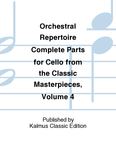 CELLO MASTERPIECES, Volume 1 Complete Parts for Cello from Classic Masterpieces