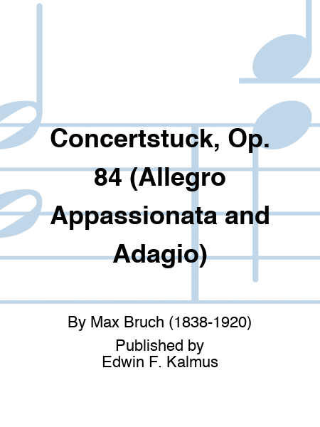 Concertstuck, Op. 84 (Allegro Appassionata and Adagio)
