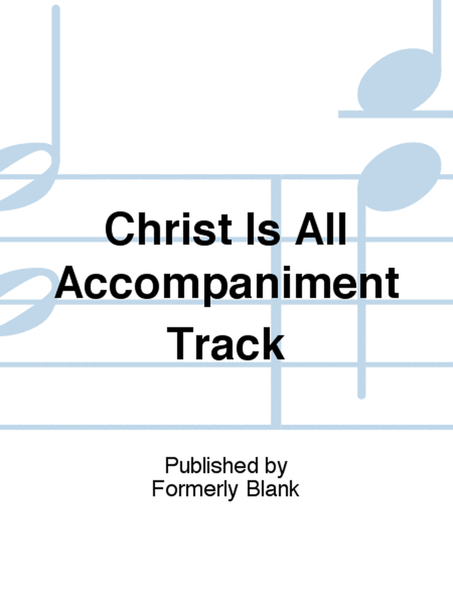 Christ Is All Accompaniment Track