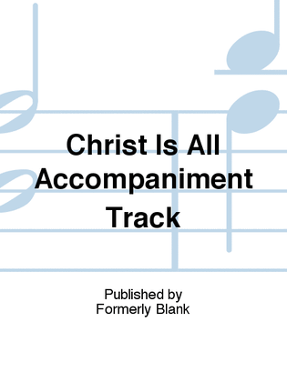 Book cover for Christ Is All Accompaniment Track