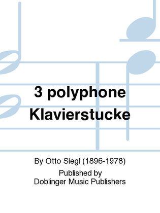 3 polyphone Klavierstucke