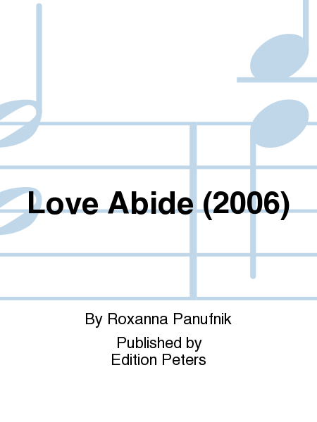 Love Abide for Alto, Bass-Baritone, Choir (SSAATTBB), Organ, Harp and Strings (Vocal Score)