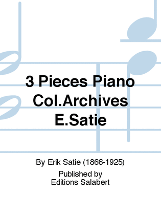 Book cover for 3 Pieces Piano Col.Archives E.Satie