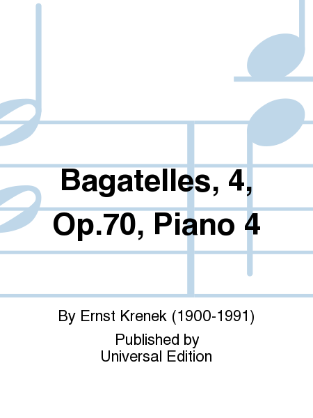 Bagatelles, 4, Op. 70, Piano 4