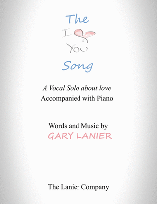 The "I LOVE YOU" Song - (Romantic for Solo Voice with Piano - Lead Sheet with words and chords incl