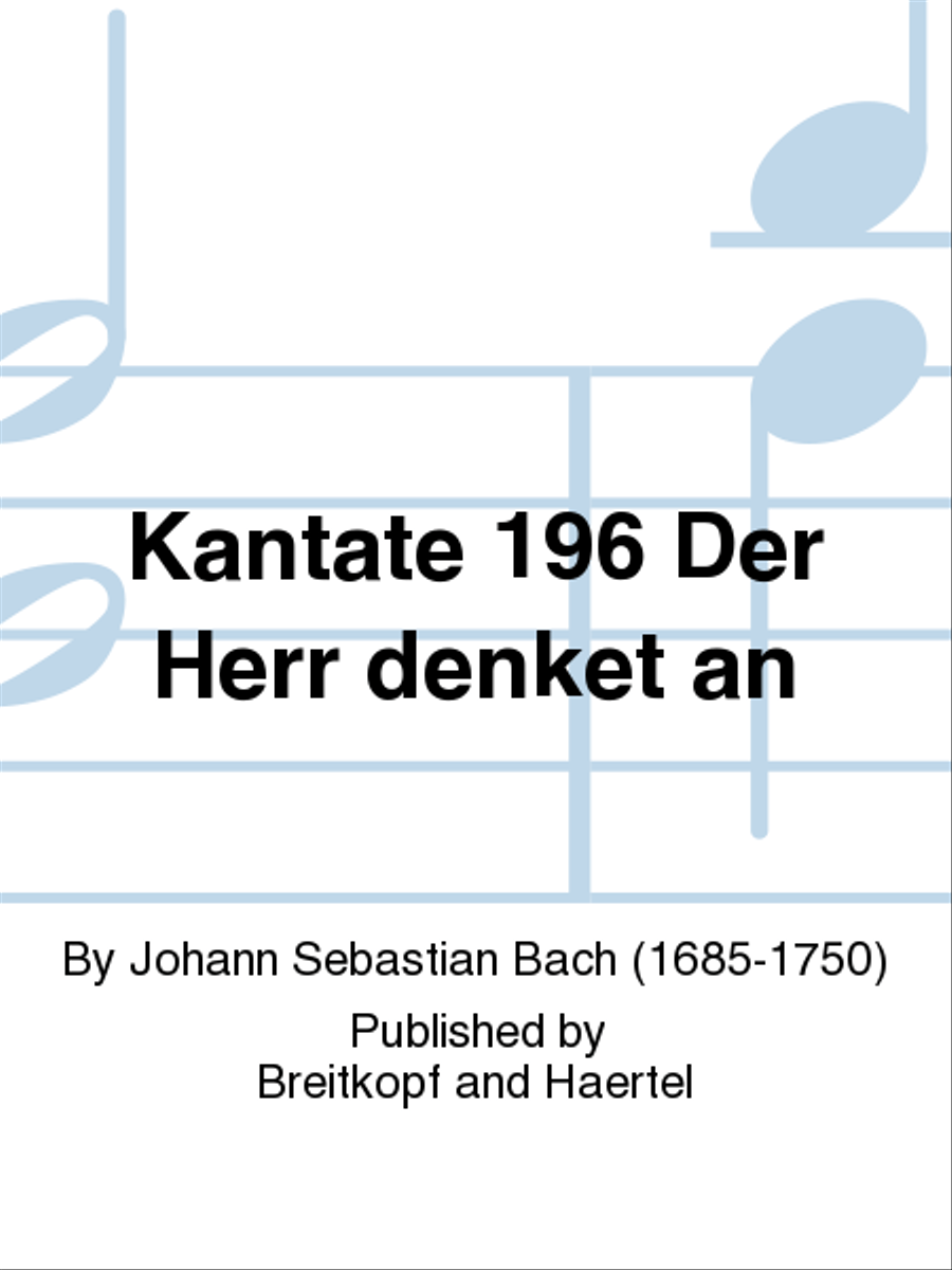Cantata BWV 196 “Der Herr denket an uns”